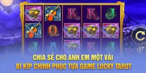 Cách chơi Lucky Tarot - Bí mật nổ hũ siêu chính xác