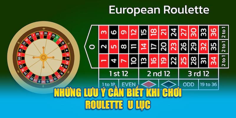 Những lưu ý cần biết khi chơi Roulette Âu lục