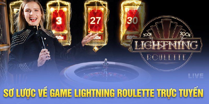Sơ lược về game Lightning Roulette trực tuyến
